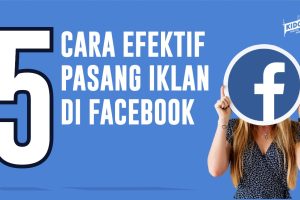 5 Cara Efektif Pasang Iklan di Facebook
