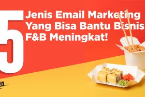 5 Jenis Email Marketing yang Bisa Bantu Bisnis F&B Meningkat